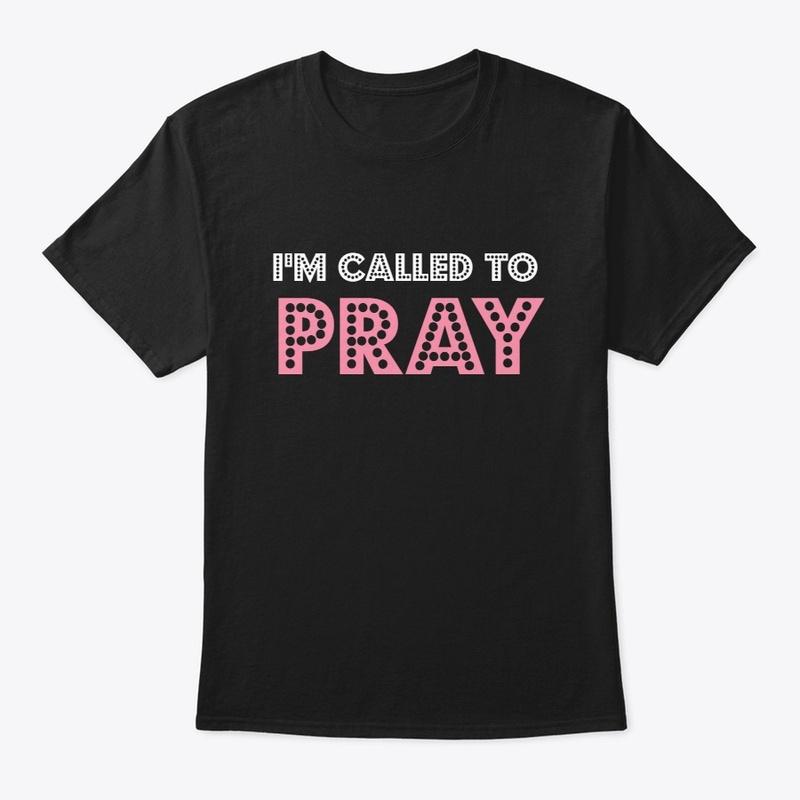 iM CALLED TO PRAY